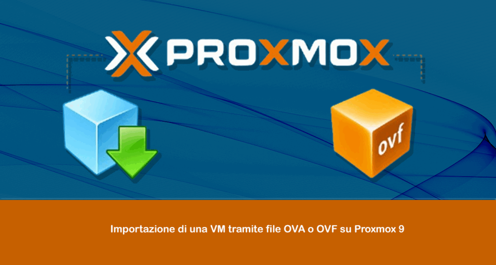 Ovf Rời Importazione Di Una VM Tramite File OVA O OVF Su Proxmox 9