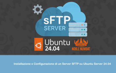 Installazione e Configurazione di un Server SFTP su Ubuntu Server 24.04