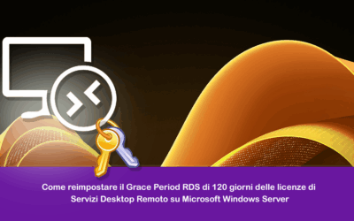 Come reimpostare il Grace Period RDS di 120 giorni delle licenze di Servizi Desktop Remoto su Microsoft Windows Server