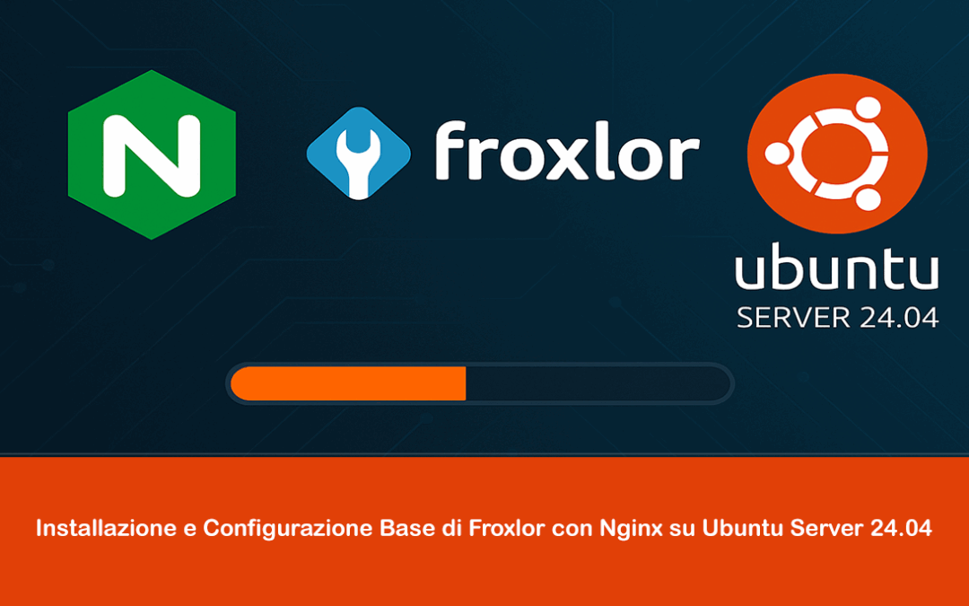 Installazione e Configurazione Base di Froxlor con Nginx su Ubuntu Server 24.04