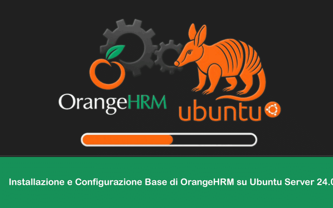 Installazione e Configurazione Base di OrangeHRM su Ubuntu Server 24.04