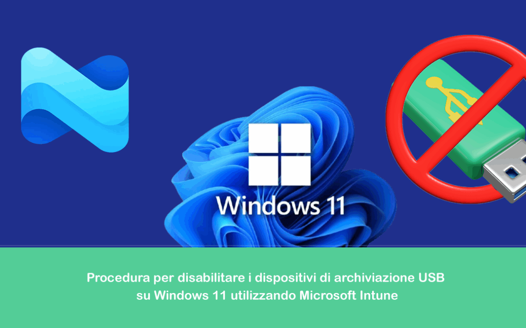 Procedura per disabilitare i dispositivi di archiviazione USB su Windows 11 utilizzando Microsoft Intune