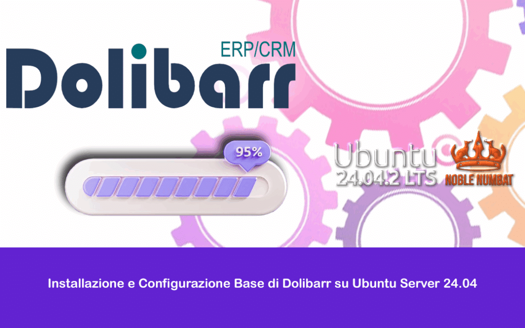 Installazione e Configurazione Base di Dolibarr su Ubuntu Server 24.04