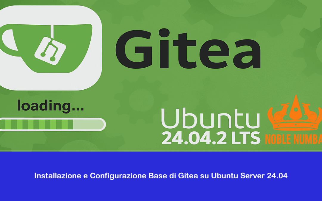 Installazione e Configurazione Base di Gitea su Ubuntu Server 24.04