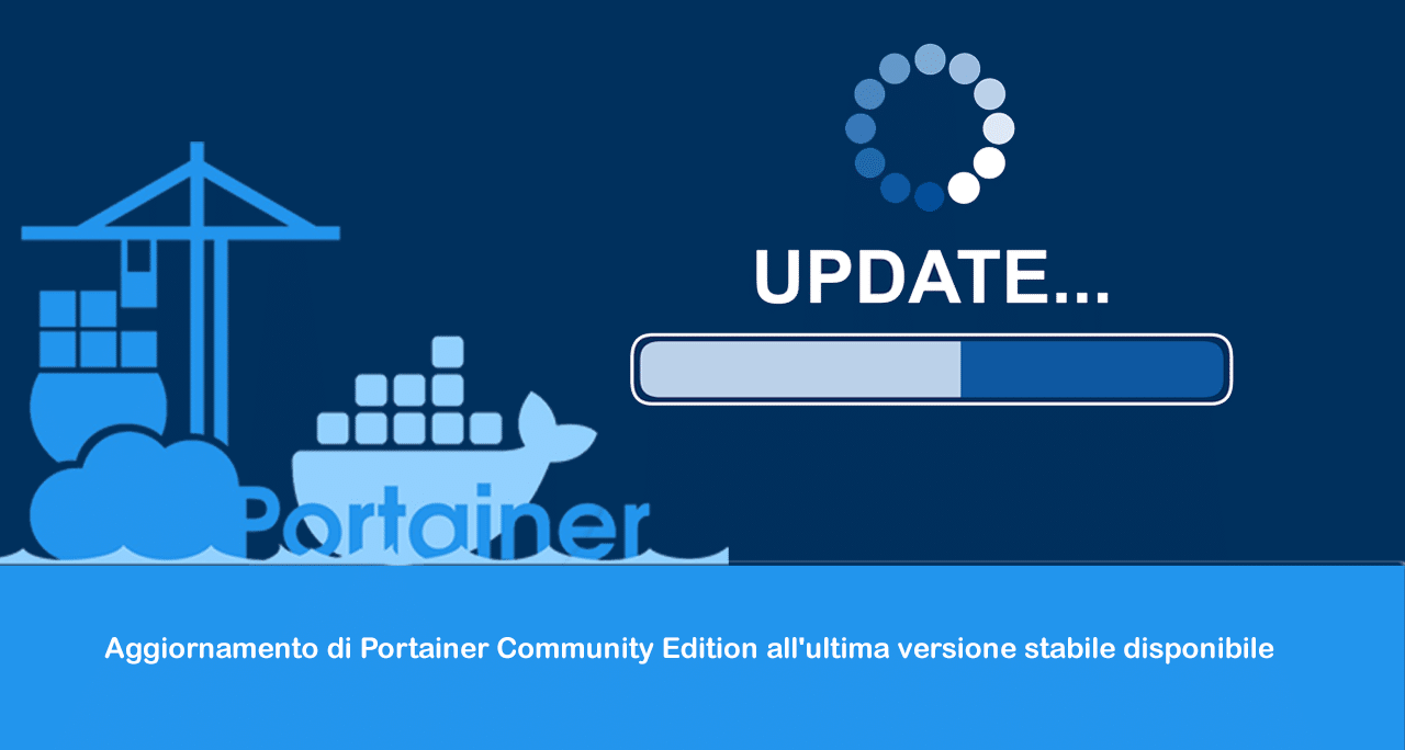 Aggiornamento di Portainer Community Edition all&rsquo;ultima versione stabile disponibile