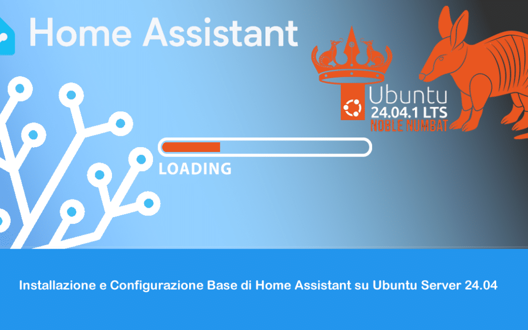 Installazione e Configurazione Base di Home Assistant su Ubuntu Server 24.04