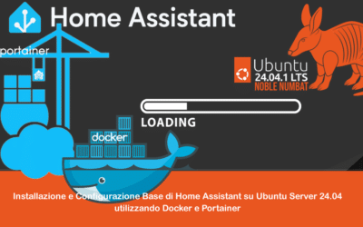 Installazione e Configurazione Base di Home Assistant su Ubuntu Server 24.04 utilizzando Docker e Portainer