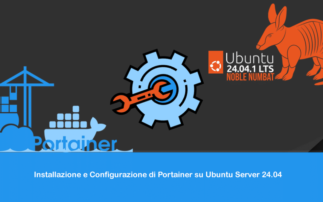 Installazione e Configurazione di Portainer su Ubuntu Server 24.04