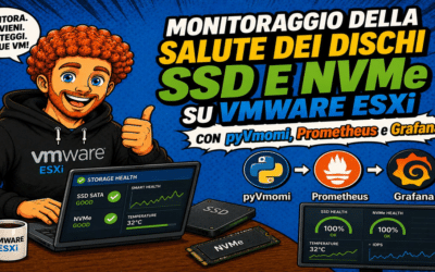 Monitoraggio della salute dei dischi SSD e NVMe su VMware ESXi con pyVmomi, Prometheus e Grafana