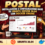 Installazione e Configurazione Base di Postal su Ubuntu Server 26.04 con Docker Engine - Raffaele Chiatto